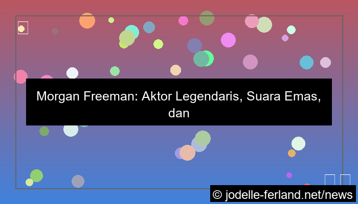 visual Morgan Freeman