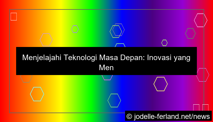 visual teknologi masa depan