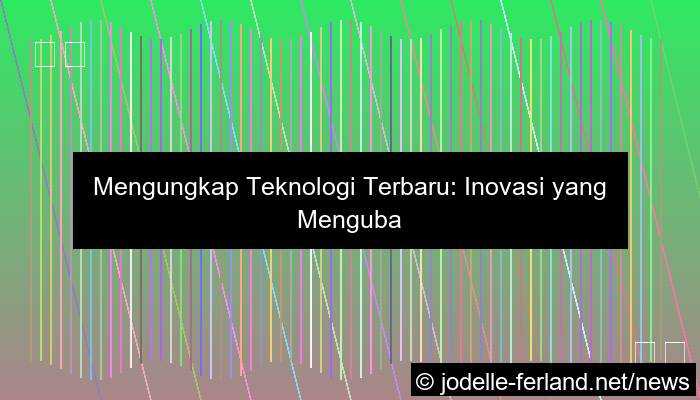 teknologi terbaru